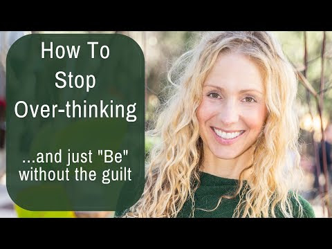 How To Stop Over-thinking